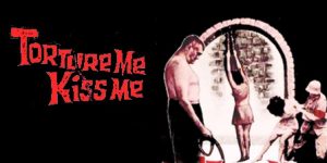 Torture Me, Kiss Me (1970)