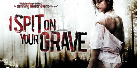 I Spit On Your Grave (2010)